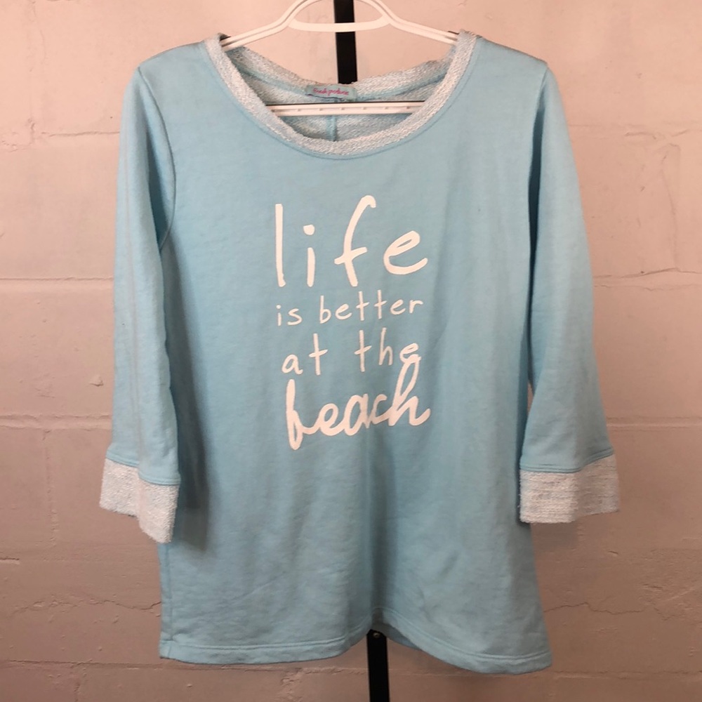 Fresh Produce Sweatshirt Size XS Aqua “Life Is Better At The Beach” 3/4 Sleeve